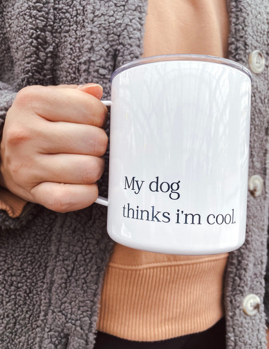 "My dog thinks I’m cool" insulated coffee mug