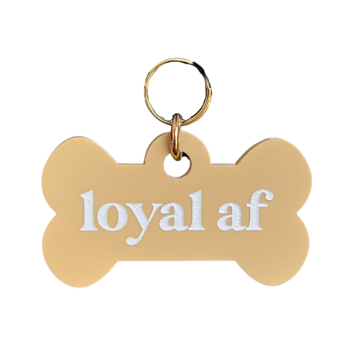 Loyal AF Pet Tag