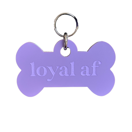 Loyal AF Pet Tag
