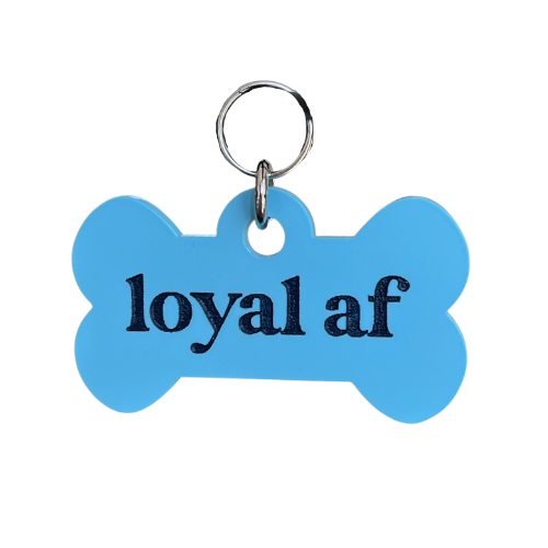 Loyal AF Pet Tag