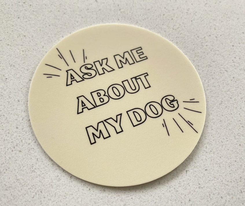 "Ask me about my dog" Sticker