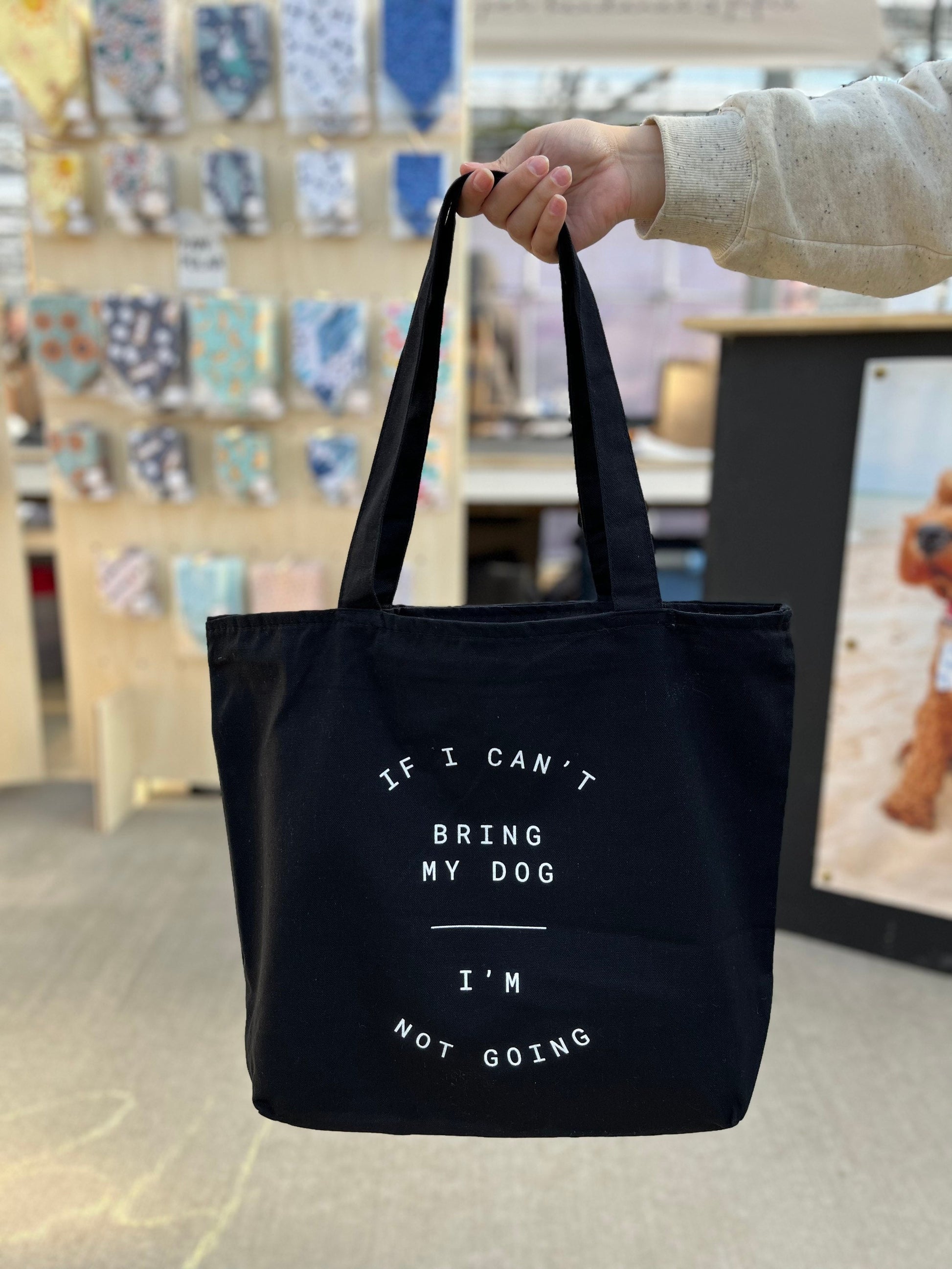 If I can't bring my dog I'm not going Tote Bag