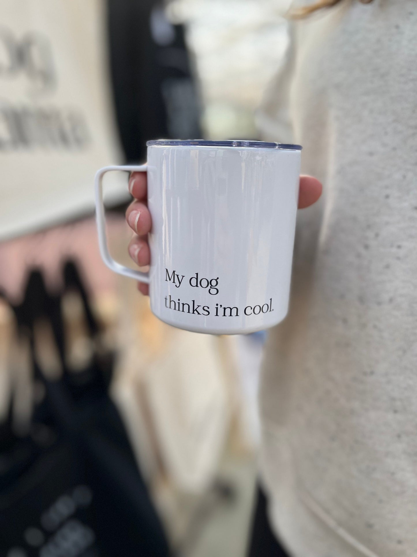 "My dog thinks I’m cool" insulated coffee mug