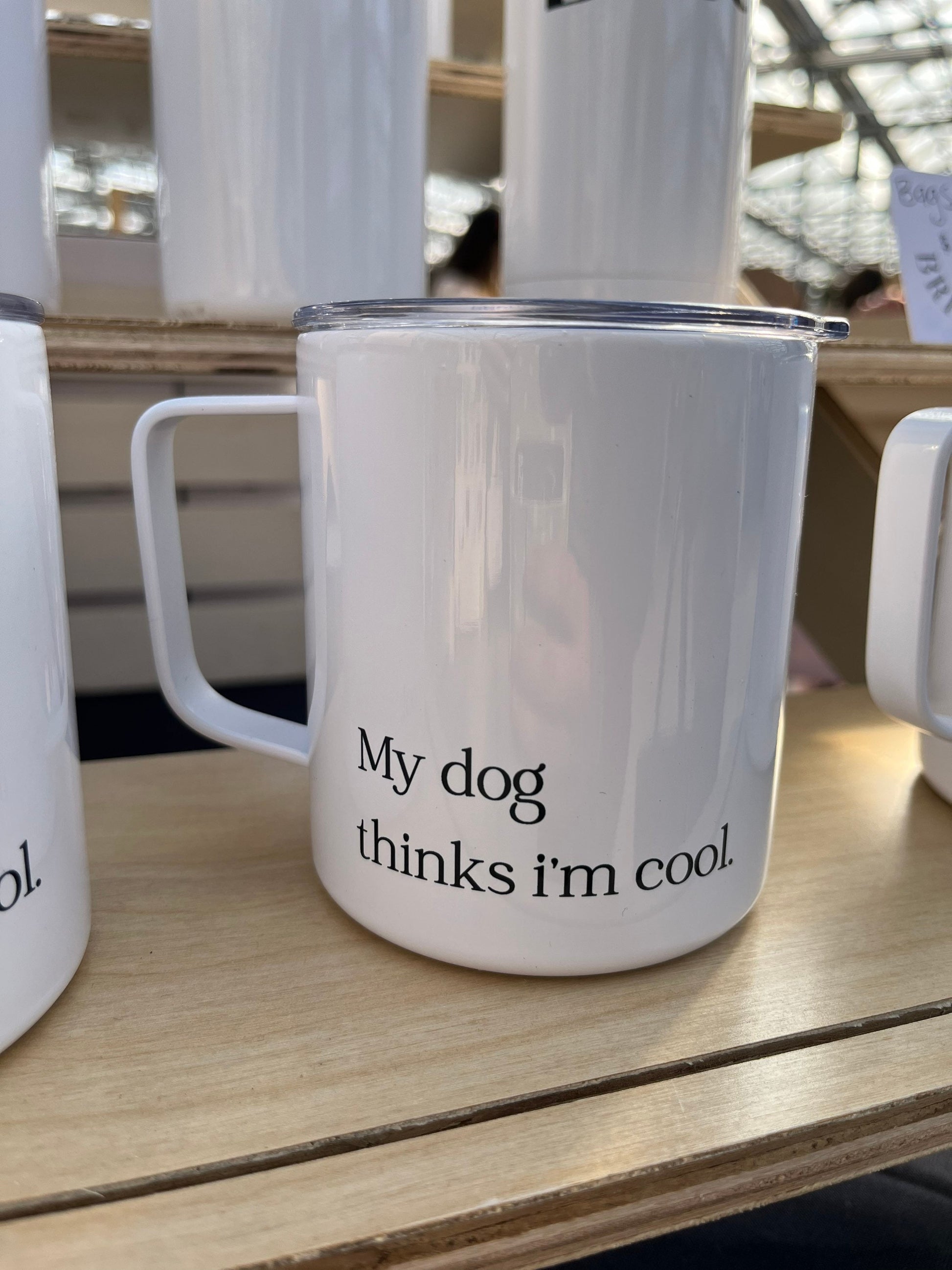 "My dog thinks I’m cool" insulated coffee mug